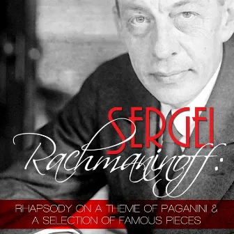 Sergei Rachmaninoff: Rhapsody on a Theme of Paganini and a Selection of Famous Pieces by Cyril Baranov