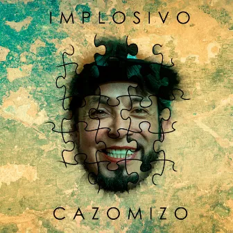 Implosivo by Cazomizo