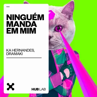 Ninguém Manda Em Mim by Ká Hernandes