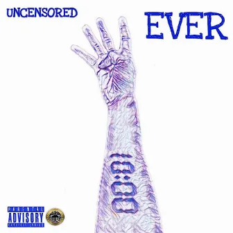 UNCENSORED 4 EVER DELUXE by Tone Uncensored