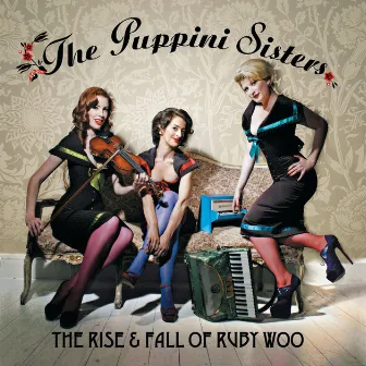 The Rise And Fall Of Ruby Woo by The Puppini Sisters