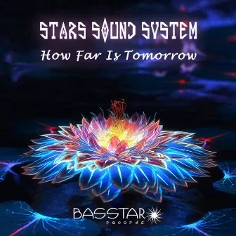 How Far Is Tomorrow by Stars Sound System