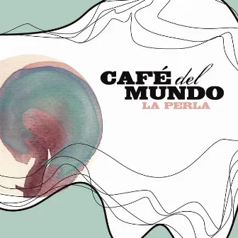 La Perla by Café del mundo