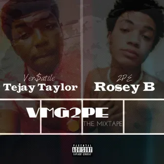 VMG2PE: The Mixtape by Tejay Taylor