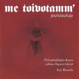 Me toivotamm' by Polyteknikkojen Kuoro