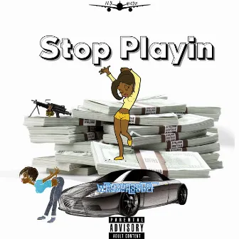 Stop Playing by WayzyAssG2F