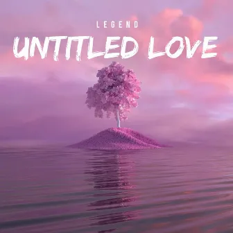 UNTITLED LOVE by Legend