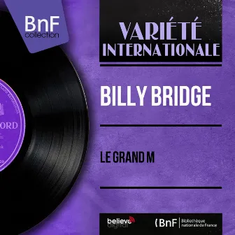 Le grand M (feat. Mickey Baker et son orchestre) [Mono Version] by Billy Bridge