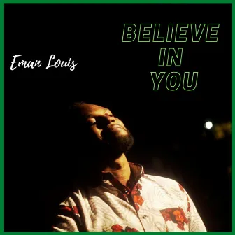 Believe in YOU by Eman Louis