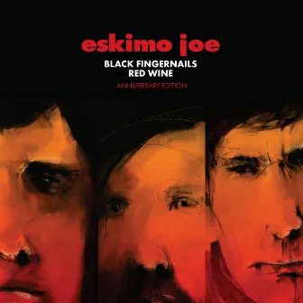 Black Fingernails, Red Wine (Anniversary Edition) by Eskimo Joe