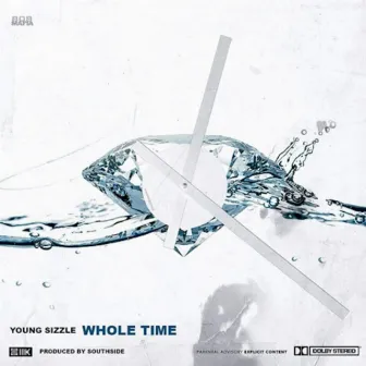 Whole Time by YOUNG SIZZLE