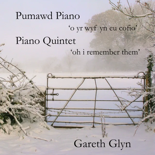 Pumawd Piano 'O Yr Wyf Yn Eu Cofio' / Piano Quintet 'Oh I Remember Them'