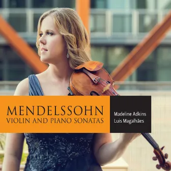 Mendelssohn: Violin Sonatas by Luis Magalhaes