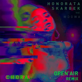 Chora (Open'air Remix) by Honorata Skarbek