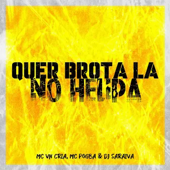 Quer Brota Lá no Helipa by DJ SARAIVA