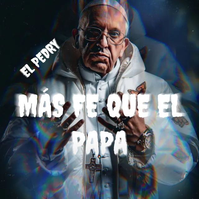 Más Fe Que El Papa