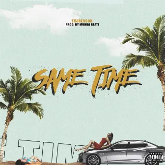 Same Time by Th3rea$On