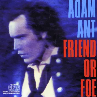 Friend Or Foe by Adam Ant