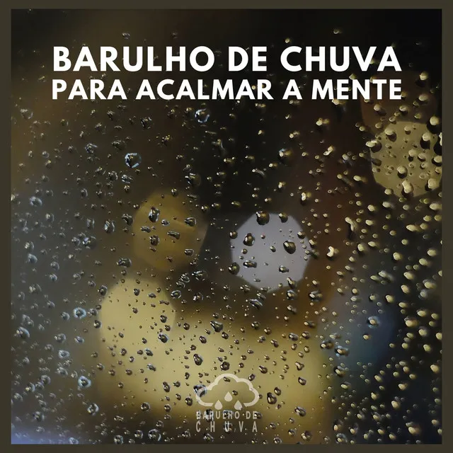 Barulho de Chuva para Acalmar a Mente