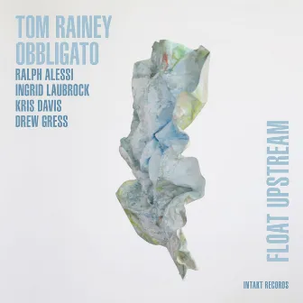 Float Upstream by Tom Rainey Obbligato