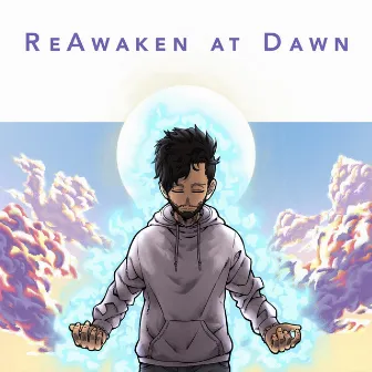 ReAwaken at Dawn by 