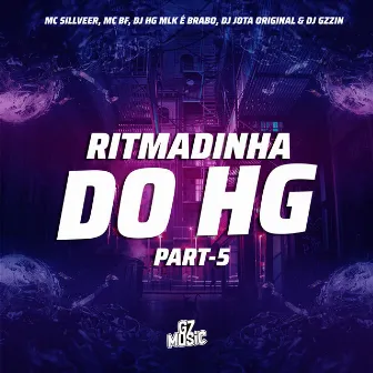 Ritmadinha do Hg - Part 5 by DJ Gzzin 011