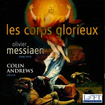 Messiaen: Les corps glorieux by Colin Andrews