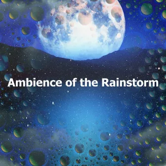 Ambience of the Rainstorm by Raining with Thunders for Sleep