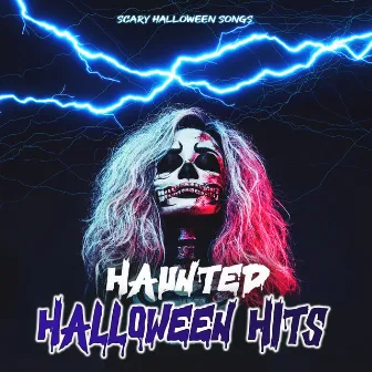 Haunted Halloween Hits by Scary Halloween Songs