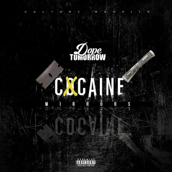 Cxcaine Mirrors by Dope Tomorrow