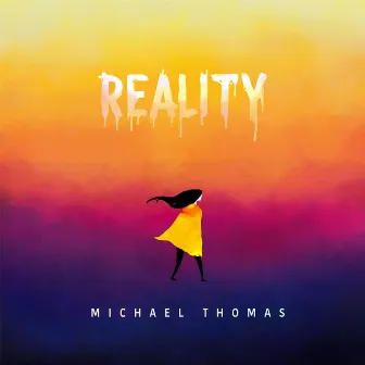 Reality by Michael Thomas