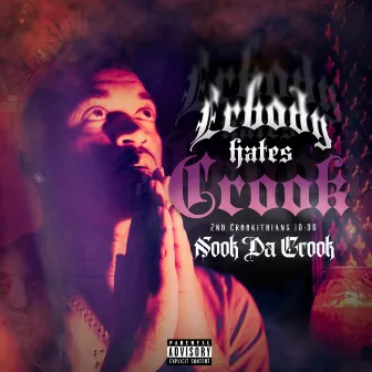 Everybody Hates Crook by Nook da Crook