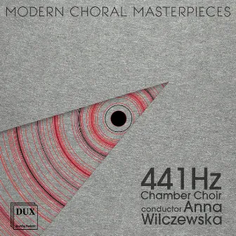 Modern Choral Masterpieces by Chamber Choir 441 Hz