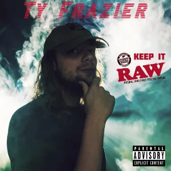 Keep It RAW by Ty Frazier