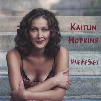 Make Me Sweat by Kaitlin Hopkins