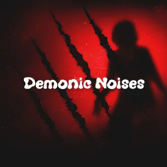 Demonic Noises: Halloween 2022 by Scary Sounds