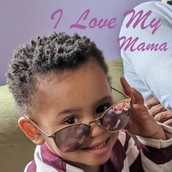 I Love My Mom by DJ J Ed