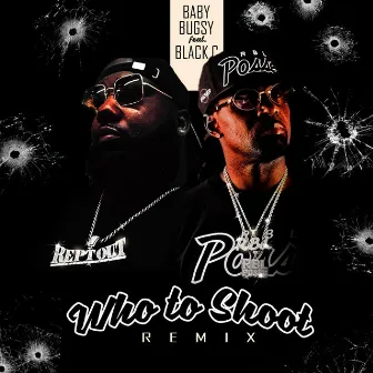 Who to Shoot (Remix) by Baby Bugsy