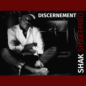 Discernement by Shak Shakembo