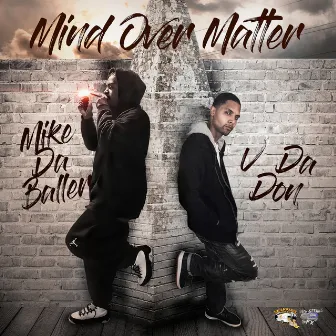 Mind over Matter by Mike Da Baller