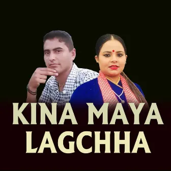 KINA MAYA LAGCHHA by Sita Pariyar