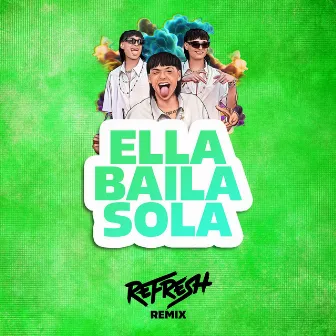 Ella Baila Sola (Guaracha Remix) by Refresh