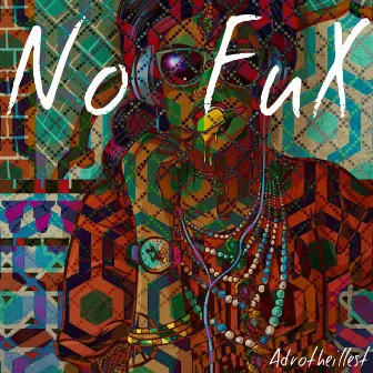 No Fux by Adro The Illest