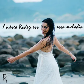 Essa Melodia - Single by Andrea Rodeguero