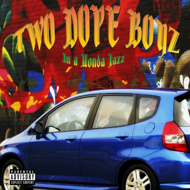 Two Dope Boyz (In a Honda Jazz)