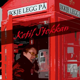 Ikkje Legg På by Ketil Stokkan