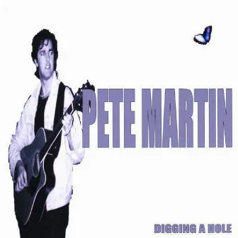 Digging a Hole by Pete Martin