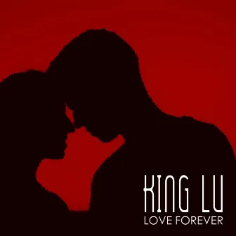 Love Forever by King Lu