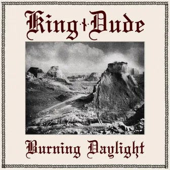 Burning Daylight by King Dude