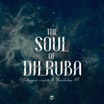 The Soul of Dilruba by Shashika M.